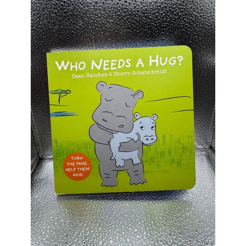 Who Needs a Hug? Dean Hacohen Sherry Scharschmidt Childrens Board Book Hippo